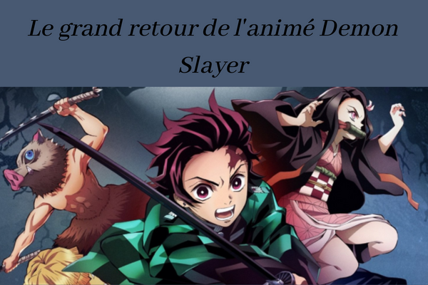 You are currently viewing Le grand retour de Demon Slayer